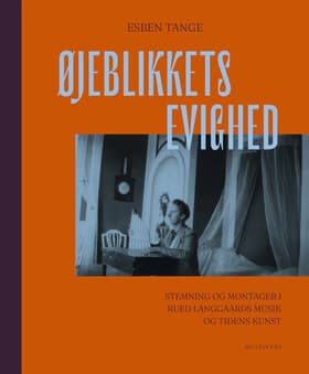 Øjeblikkets evighed af Esben Tange