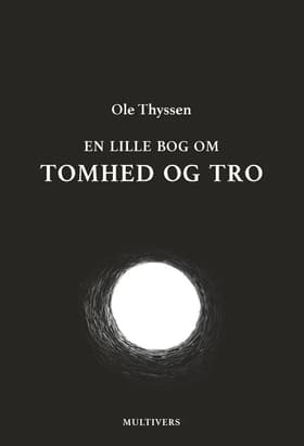 En lille bog om tomhed og tro af Ole Thyssen