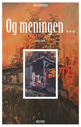 Og meningen ... af Mads Hermansen