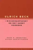 Ulrich Beck - risikosamfundet og det andet moderne