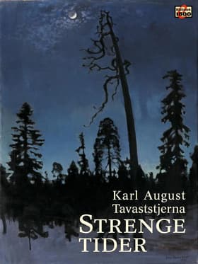 Strenge tider af Karl August Tavaststjerna
