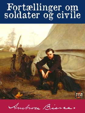 Fortællinger om soldater og civile af Ambrose Bierce