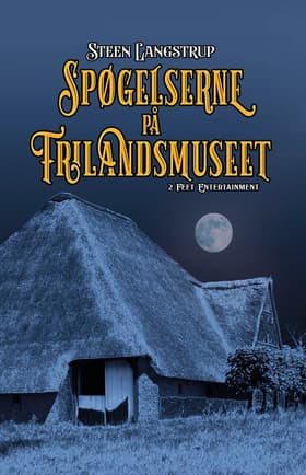 Spøgelserne på Frilandsmuseet af Steen Langstrup