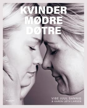 KVINDER, MØDRE, DØTRE af Vibe Juul Sannig