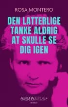 Den latterlige tanke aldrig at skulle se dig igen
