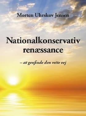 Nationalkonservativ renæssance af Morten Uhrskov Jensen