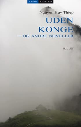 Uden konge - og andre noveller af Nguyen Huy Thiep