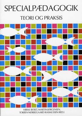 Specialpædagogik - teori og praksis af Vibeke Boelt