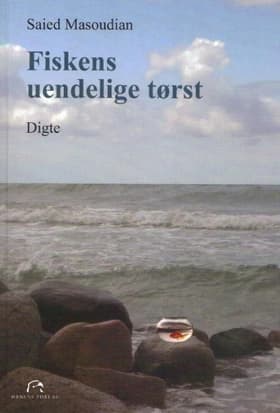 Fiskens uendelige tørst af Saied Masoudian