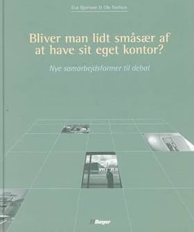 Bliver man lidt småsær af at have sit eget kontor? af Ole Nielsen