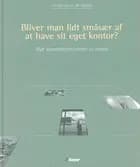 Bliver man lidt småsær af at have sit eget kontor?