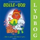 Bølle-Bob ...han er grov, men han er sjov...