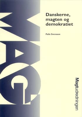 Danskerne, magten og demokratiet af Palle Svensson