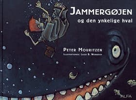 Jammergøjen og den ynkelige hval af Peter Mouritzen