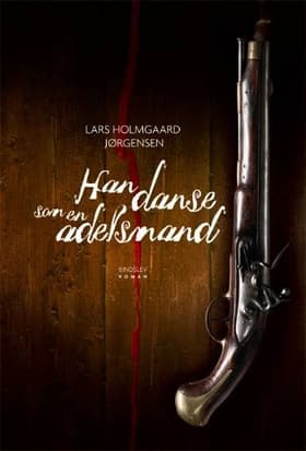 Han danse som en adelsmand af Lars Holmgaard Jørgensen