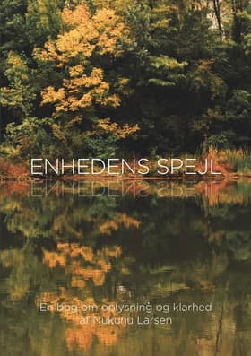 Enhedens Spejl af Nukunu Larsen