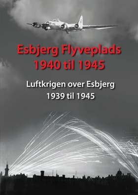 Esbjerg Flyveplads 1940 til 1945 af Torben Thorsen