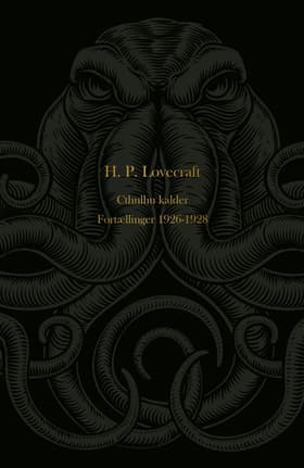 Cthulhu kalder. Fortællinger 1926-1928 af H. P. Lovecraft