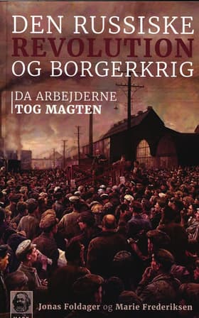Den Russiske Revolution og Borgerkrig af Jonas Foldager