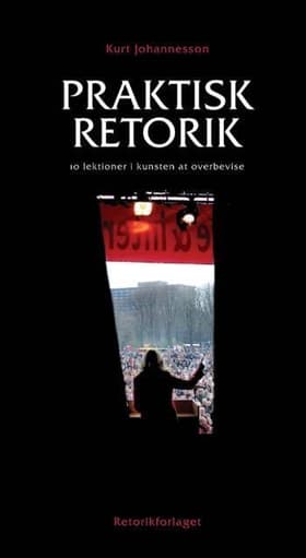 Praktisk retorik af Kurt Johannesson