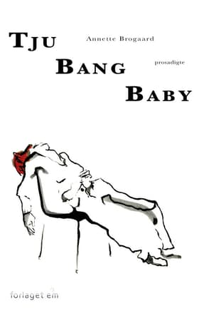 Tju Bang Baby af Annette Brogaard