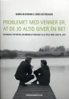 Problemet med venner er, at de jo altid giver én ret