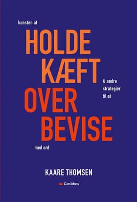 Kunsten at holde kæft - og andre strategier til at overbevise med ord af Kaare Thomsen