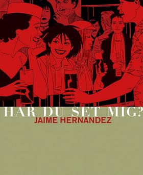 Har du set mig? af Jaime Hernandez