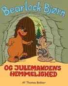 Bearlock Bjørn og julemandens hemmelighed