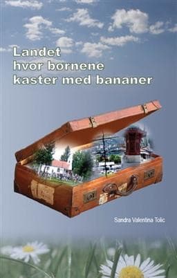 Landet hvor børnene kaster med bananer af Sandra Valentina Tolic