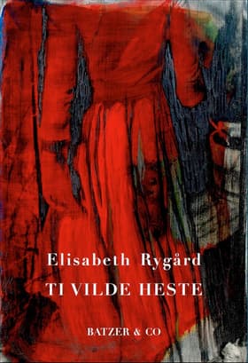 Ti vilde heste af Elisabeth Rygård