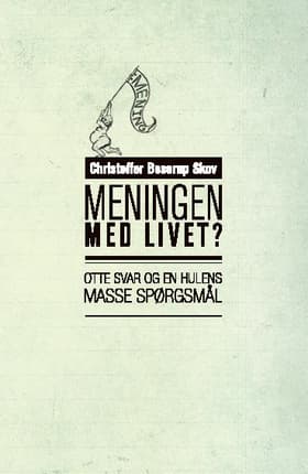 Meningen med livet? af Christoffer Boserup Skov