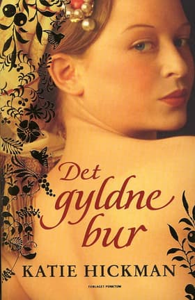 Det gyldne bur af Katie Hickman