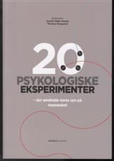 20 psykologiske eksperimenter - der ændrede vores syn på mennesket af Redaktører Henrik Høgh-Olesen