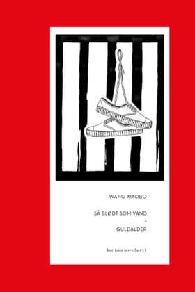 Så blødt som vand & Guldalder af Wang Xiaobo