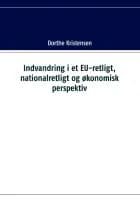 Indvandring i et EU-retligt, nationalretligt og økonomisk perspektiv