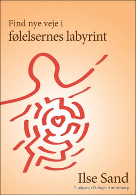 Find nye veje i følelsernes labyrint af Ilse Sand