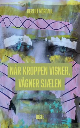 Når kroppen visner, vågner sjælen af Bertill Nordahl