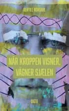 Når kroppen visner, vågner sjælen