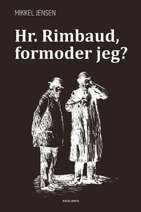 Hr. Rimbaud, formoder jeg? af Maya Stolbjerg Drud Salonin