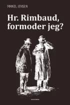 Hr. Rimbaud, formoder jeg?