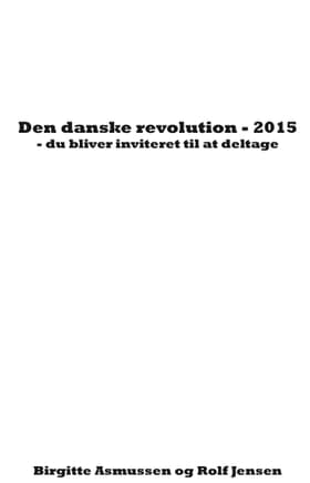 Den danske revolution - 2015 af Rolf Jensen