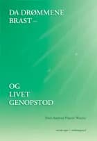 Da drømmene brast - og livet genopstod