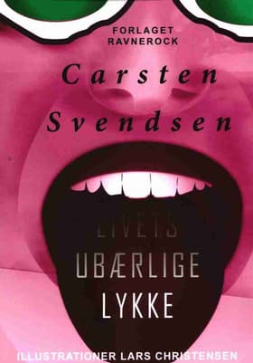 Livets ubærlige lykke af Carsten Svendsen
