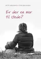 Er der en mor til stede?
