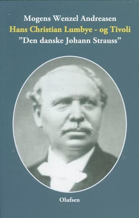 Hans Christian Lumbye - og Tivoli af Mogens Wenzel Andreasen