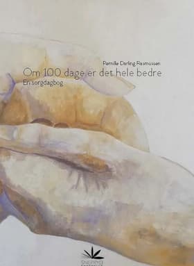 Om 100 dage er det hele bedre af Penille Darling Ramussen