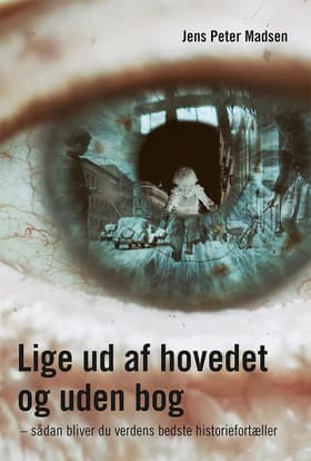 Lige ud af hovedet og uden bog af Jens Peter Madsen