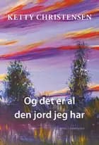 Og det er al den jord jeg har