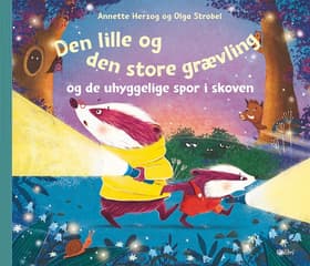 Den lille og den store grævling og de uhyggelige spor i skoven af Annette Herzog